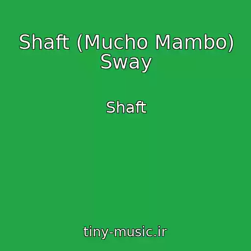 کاور آهنگ Shaft (Mucho Mambo) Sway از Shaft