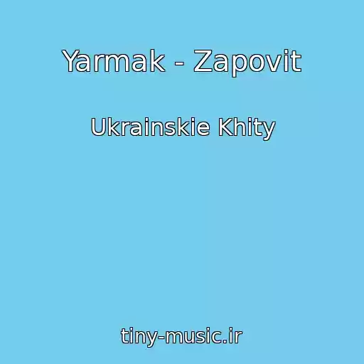 کاور آهنگ Yarmak - Zapovіt از Ukrainskie Khity