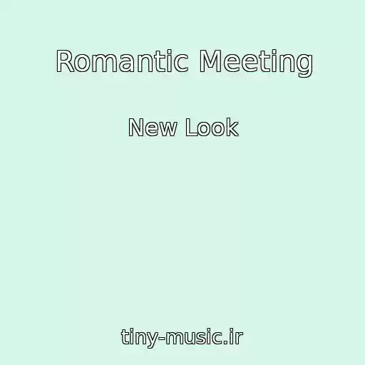 کاور آهنگ Romantic Meeting از New Look