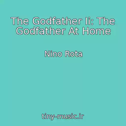 کاور آهنگ The Godfather Ii: The Godfather At Home از Nino Rota