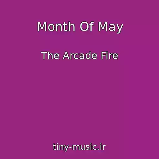 کاور آهنگ Month Of May از The Arcade Fire