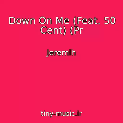 کاور آهنگ Down On Me (Feat. 50 Cent) (Pr از Jeremih