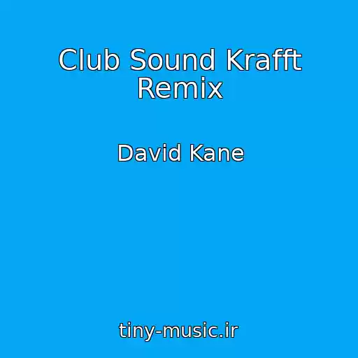 کاور آهنگ Club Sound Krafft Remix از David Kane