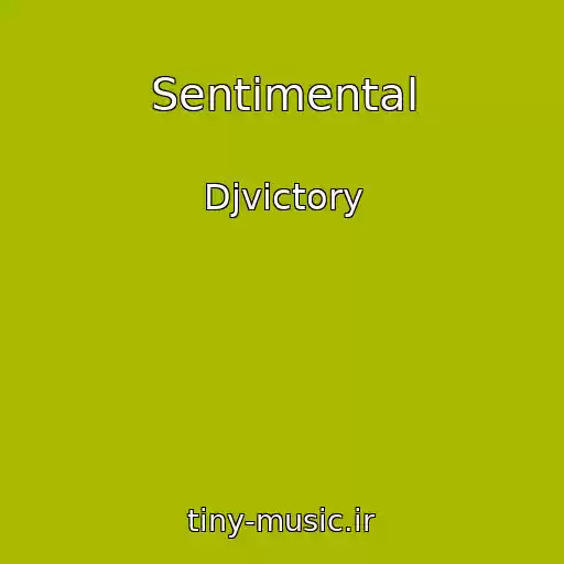 کاور آهنگ Sentimental از Djvictory