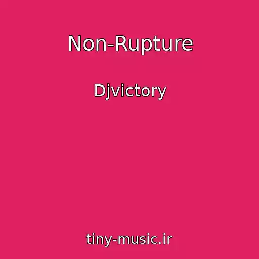 کاور آهنگ Non-Rupture از Djvictory