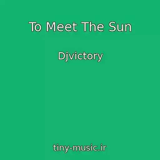 کاور آهنگ To Meet The Sun از Djvictory