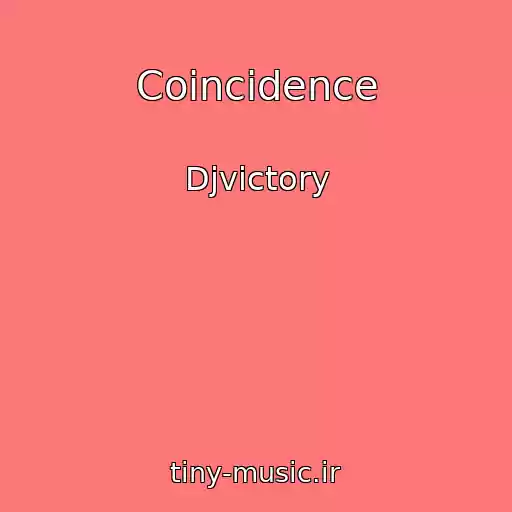 کاور آهنگ Coincidence از Djvictory