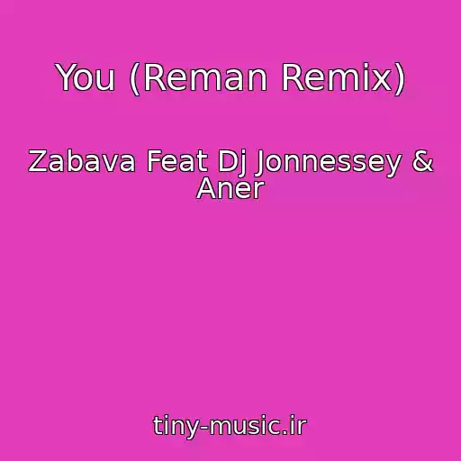 کاور آهنگ You (Reman Remix) از Zabava Feat Dj Jonnessey & Aner