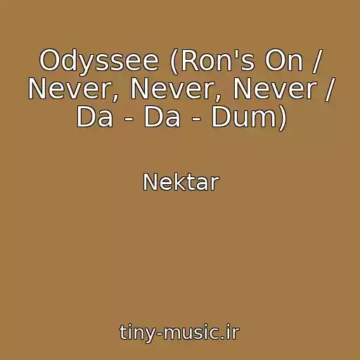 کاور آهنگ Odyssee (Ron's On / Never, Never, Never / Da - Da - Dum) از Nektar