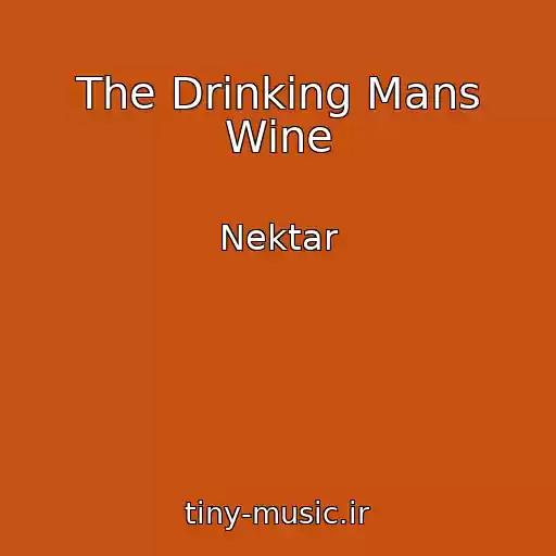 کاور آهنگ The Drinking Mans Wine از Nektar