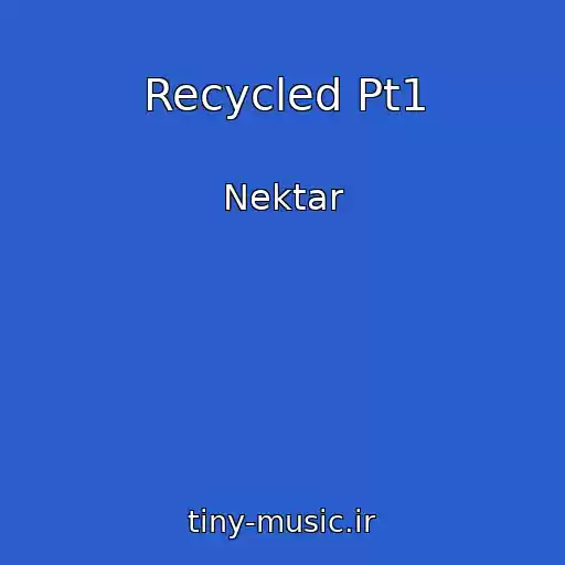 کاور آهنگ Recycled Pt1 از Nektar