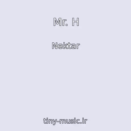 کاور آهنگ Mr. H از Nektar