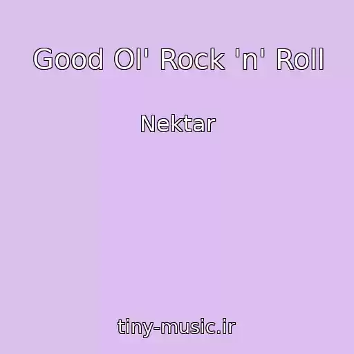 کاور آهنگ Good Ol' Rock 'n' Roll از Nektar