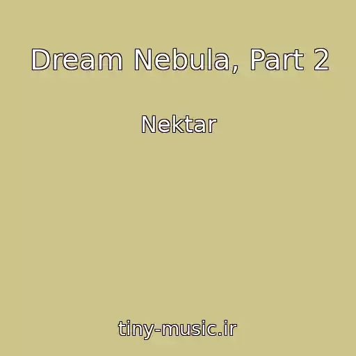 کاور آهنگ Dream Nebula, Part 2 از Nektar