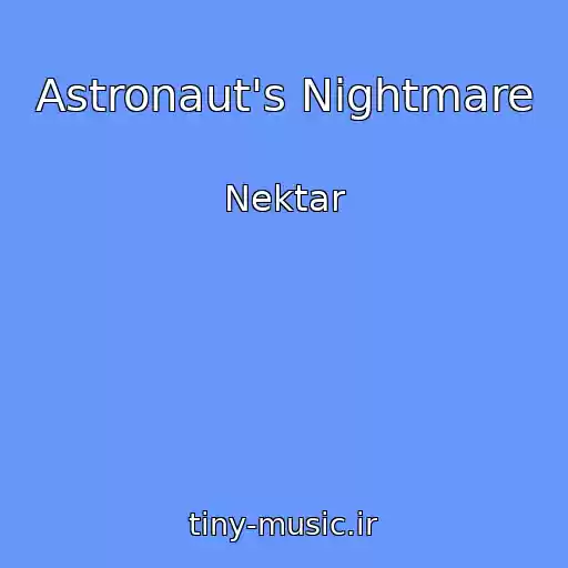 کاور آهنگ Astronaut's Nightmare از Nektar