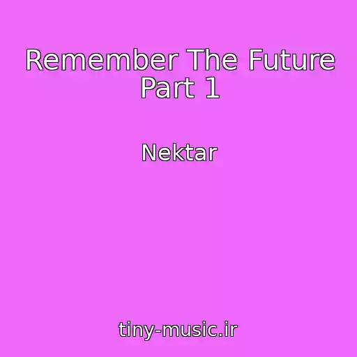کاور آهنگ Remember The Future Part 1 از Nektar