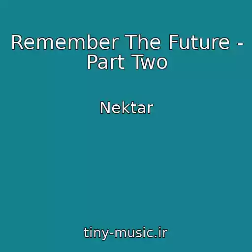 کاور آهنگ Remember The Future - Part Two از Nektar