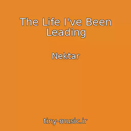 کاور آهنگ The Life I've Been Leading از Nektar