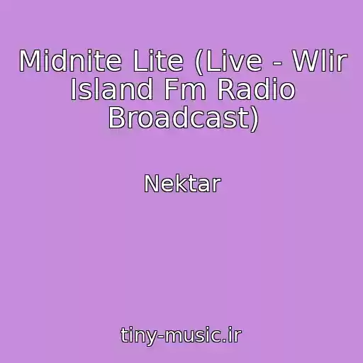 کاور آهنگ Midnite Lite (Live - Wlir Island Fm Radio Broadcast) از Nektar