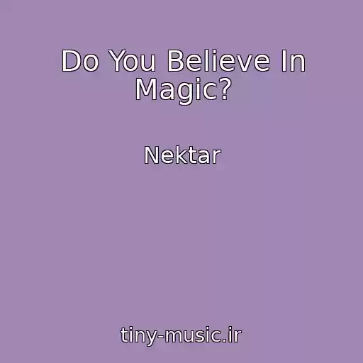 کاور آهنگ Do You Believe In Magic? از Nektar