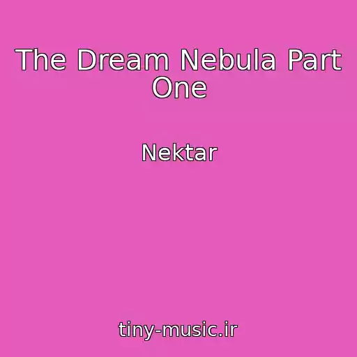 کاور آهنگ The Dream Nebula Part One از Nektar