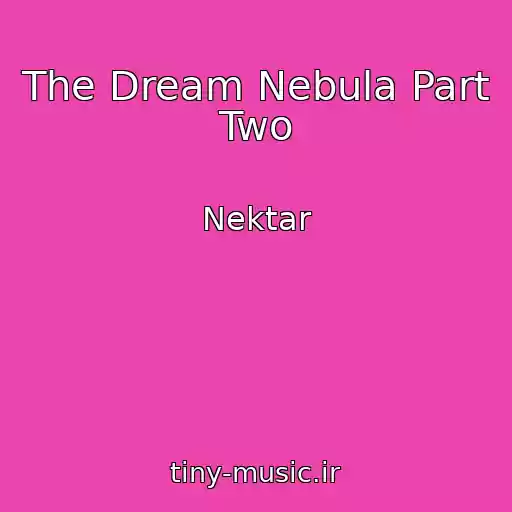 کاور آهنگ The Dream Nebula Part Two از Nektar