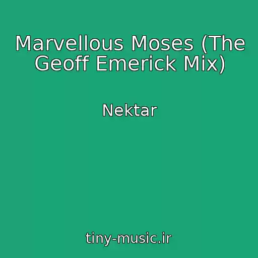کاور آهنگ Marvellous Moses (The Geoff Emerick Mix) از Nektar