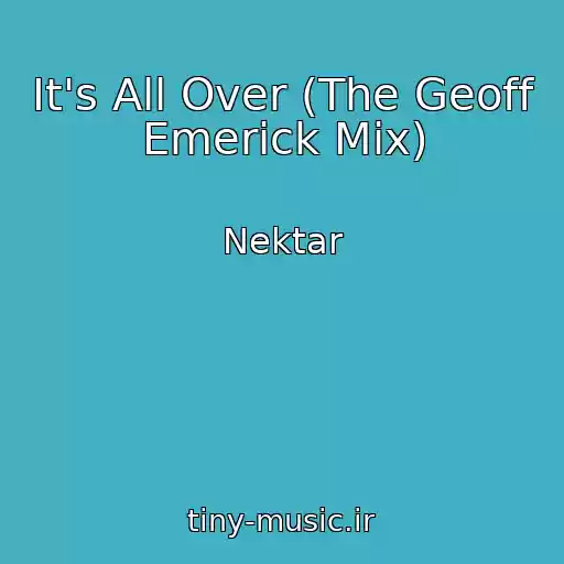 کاور آهنگ It's All Over (The Geoff Emerick Mix) از Nektar