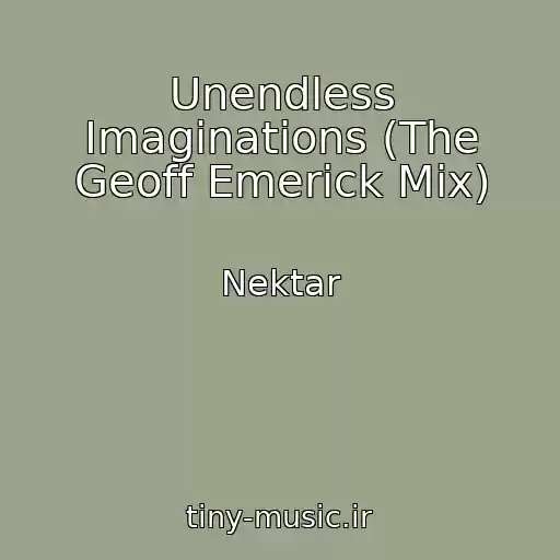 کاور آهنگ Unendless Imaginations (The Geoff Emerick Mix) از Nektar