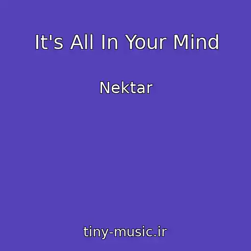 کاور آهنگ It's All In Your Mind از Nektar