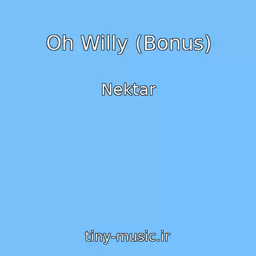کاور آهنگ Oh Willy (Bonus) از Nektar