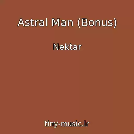 کاور آهنگ Astral Man (Bonus) از Nektar