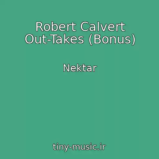 کاور آهنگ Robert Calvert Out-Takes (Bonus) از Nektar