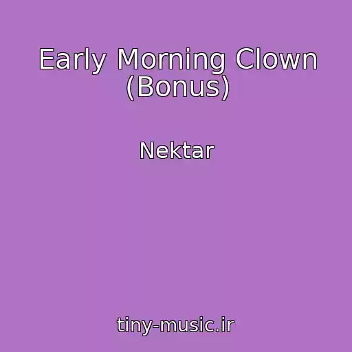 کاور آهنگ Early Morning Clown (Bonus) از Nektar