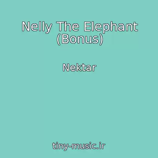 کاور آهنگ Nelly The Elephant (Bonus) از Nektar