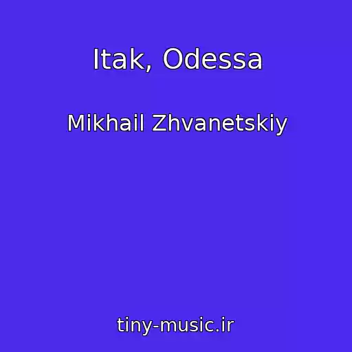 کاور آهنگ Itak, Odessa از Mikhail Zhvanetskiy