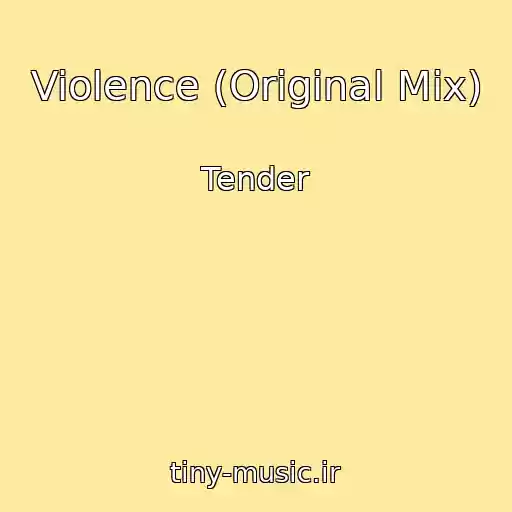 کاور آهنگ Violence (Original Mix) از Tender