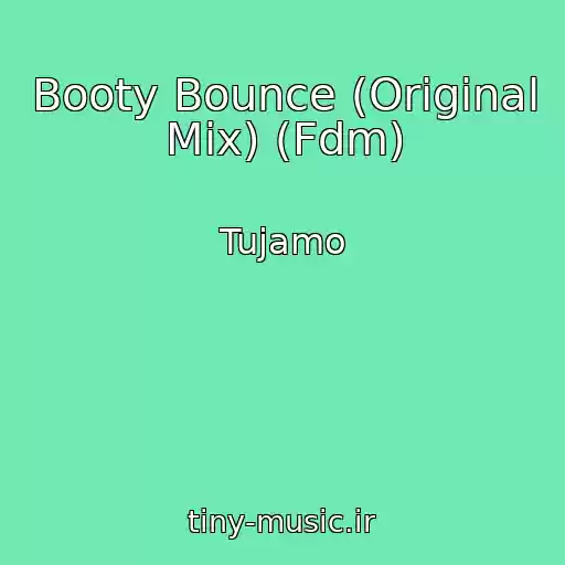 کاور آهنگ Booty Bounce (Original Mix) (Fdm) از Tujamo