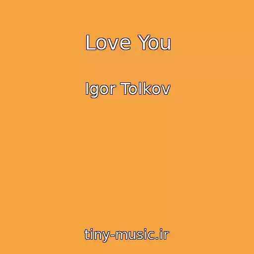 کاور آهنگ Love You از Igor Tolkov