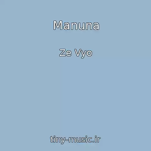 کاور آهنگ Manuna از Ze Vyo