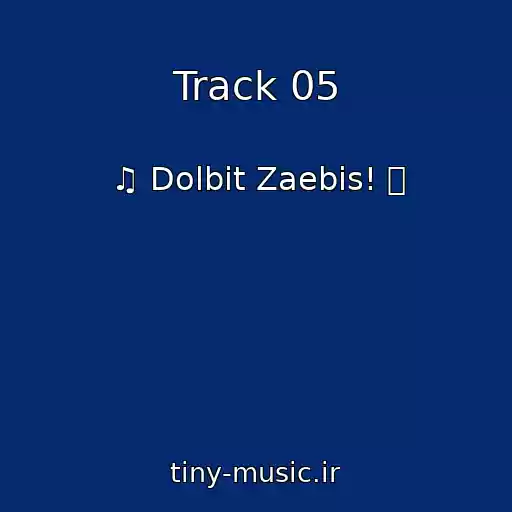 کاور آهنگ Track 05 از ♫ Dolbit Zaebis! ツ