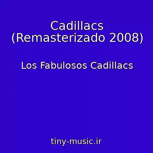 کاور آهنگ Cadillacs (Remasterizado 2008) از Los Fabulosos Cadillacs