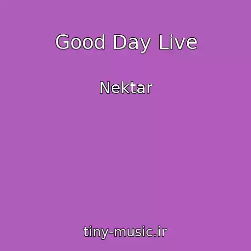 کاور آهنگ Good Day Live از Nektar