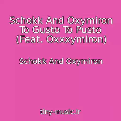 کاور آهنگ Schokk And Oxymiron To Gusto To Pusto (Feat. Oxxxymiron) از Schokk And Oxymiron