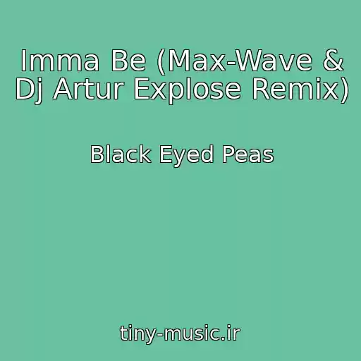 کاور آهنگ Imma Be (Max-Wave & Dj Artur Explose Remix) از Black Eyed Peas