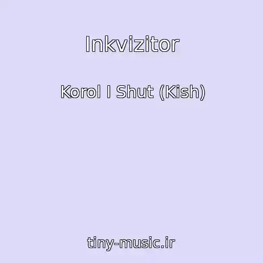 کاور آهنگ Inkvizitor از Korol I Shut (Kish)