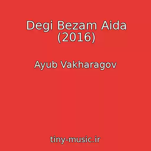 کاور آهنگ Degi Bezam Aida (2016) از Ayub Vakharagov