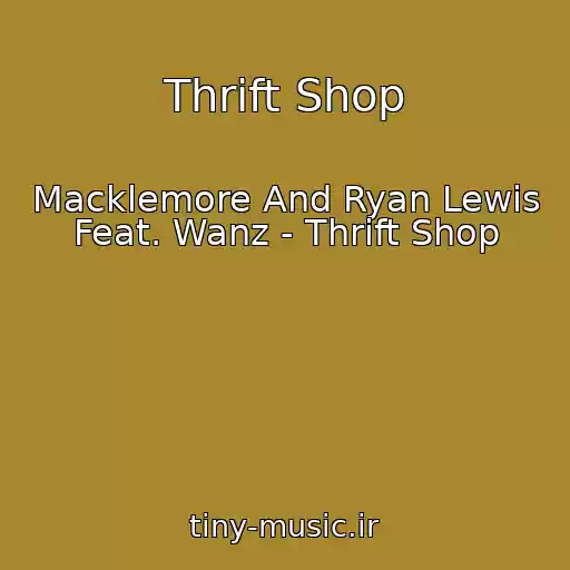 کاور آهنگ Thrift Shop از Macklemore And Ryan Lewis Feat. Wanz - Thrift Shop