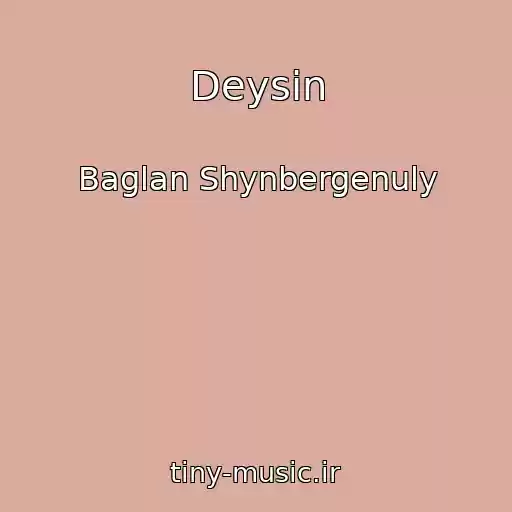 کاور آهنگ Deysin از Baglan Shynbergenuly