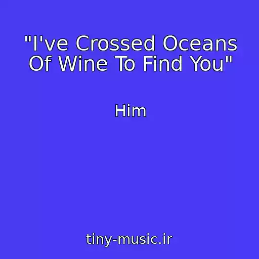 کاور آهنگ "I've Crossed Oceans Of Wine To Find You" از Him